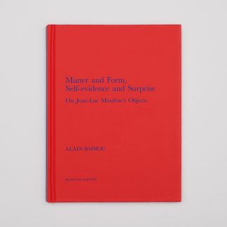 Matter and Form, Self-evidence and Surprise On Jean-Luc Moulène's Objects